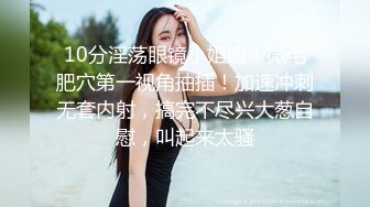 【新片速遞】&nbsp;&nbsp;长发及腰温柔女大学生✅一线天白虎美穴，自己女上坐着鸡巴来回摇摆，叫的那么骚也不怕室友回来听到你正在被操[1.42G/MP4/17:10]