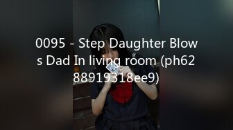 0095 - Step Daughter Blows Dad In living room (ph6288919318ee9)