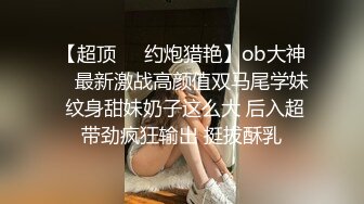 偷情啪啪制服女警求内射 口活不错裹的真爽 用手给骚货弄到高潮喷水 抽屌速插 抽插特写 高清720P原版无水印